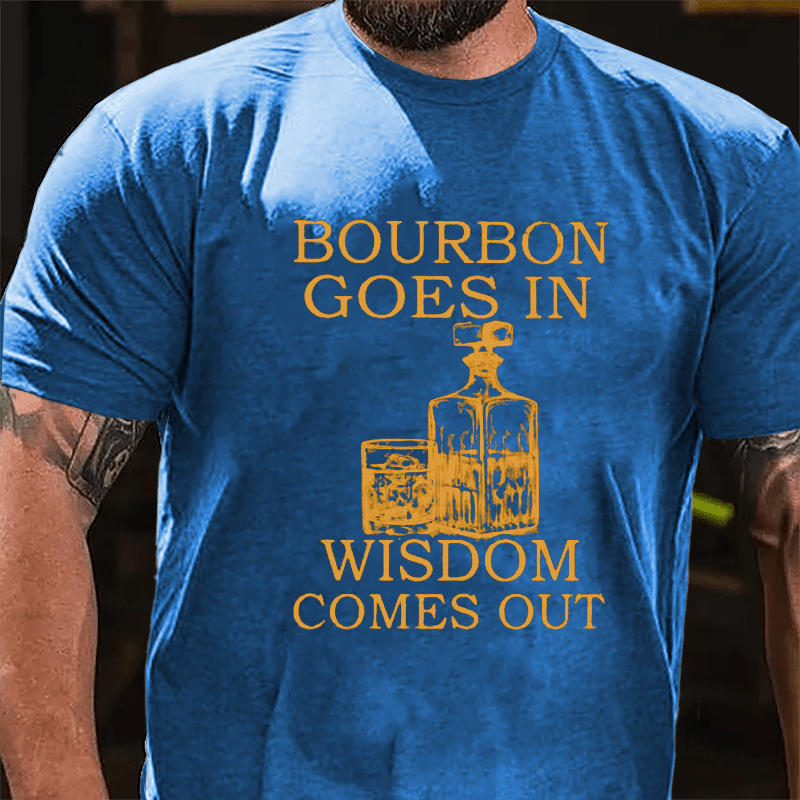 Bourbon Goes In Wisdom Comes Out Men's Cotton T-shirt