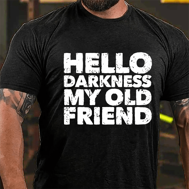 Hello Darkness My Old Friend Cotton T-shirt