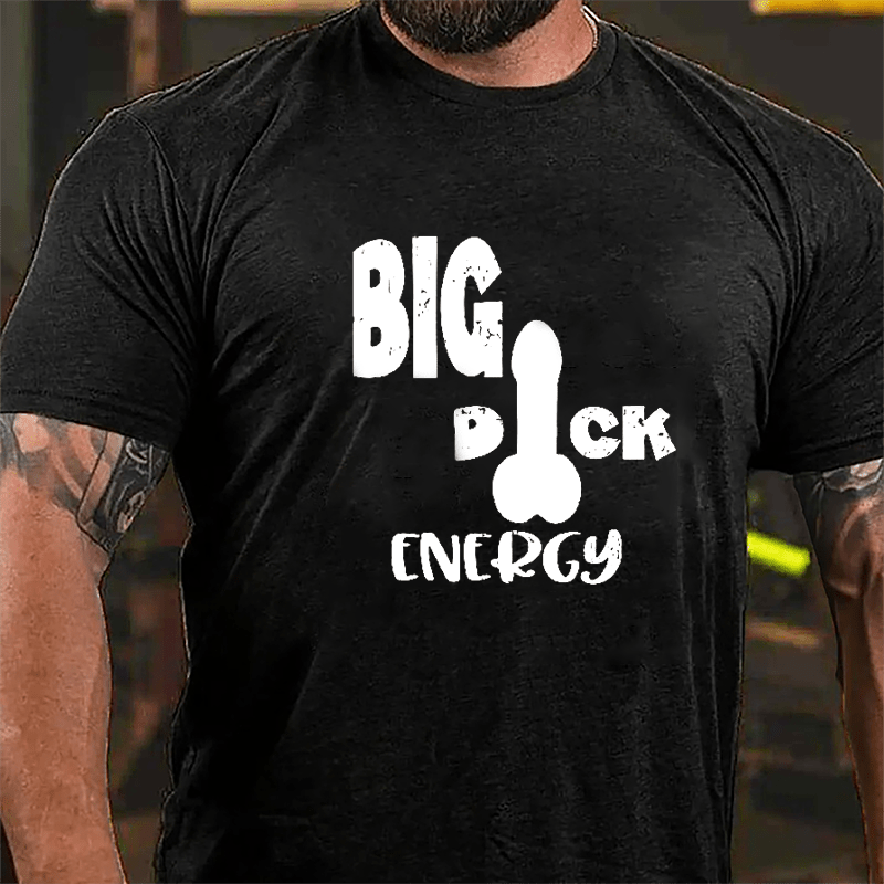 Big Dick Energy Cotton T-shirt