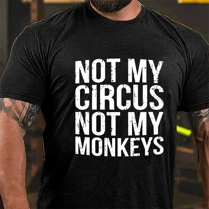 Not My Circus Not My Monkeys Men's Cotton T-shirt