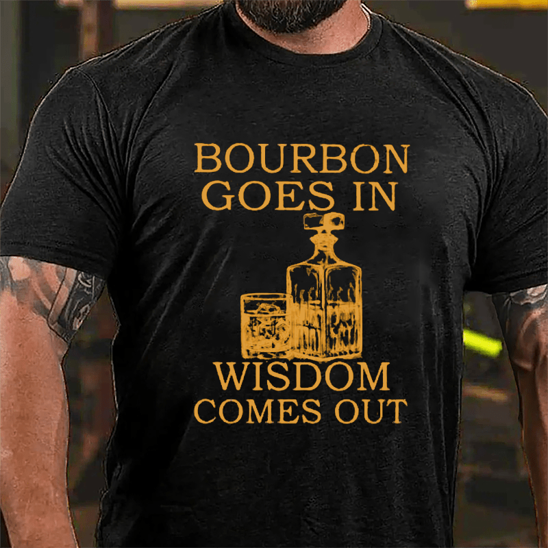 Bourbon Goes In Wisdom Comes Out Men's Cotton T-shirt