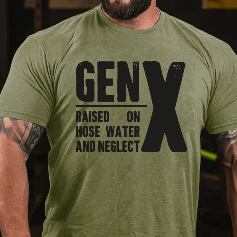 Maturelion Gen X Raised On Hose Water And Neglect Cotton T-Shirt