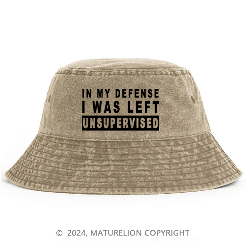 Maturelion In My Defense I Was Left Unsupervised Bucket Hat