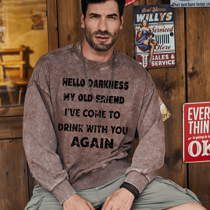 Maturelion Men's Sweatshirt Hello Darkness My Old Friend I've Come To Drink With You Again Custom Sweatshirt