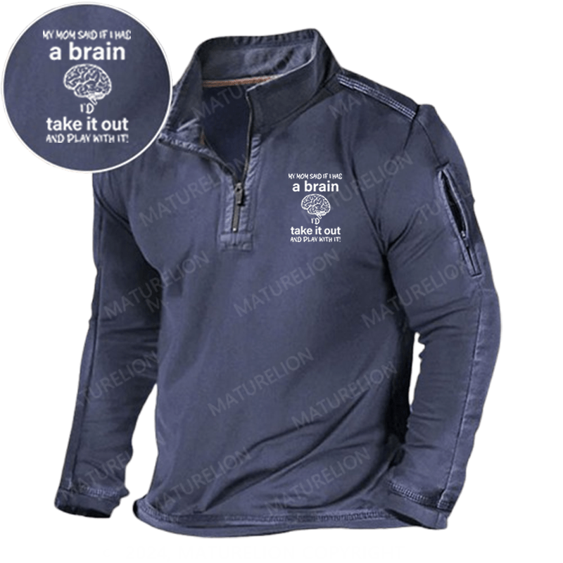 Maturelion Men's Henley Shirt My Mon Said If I Had A Brain I'd Take It Out And Play With It Henley Shirt