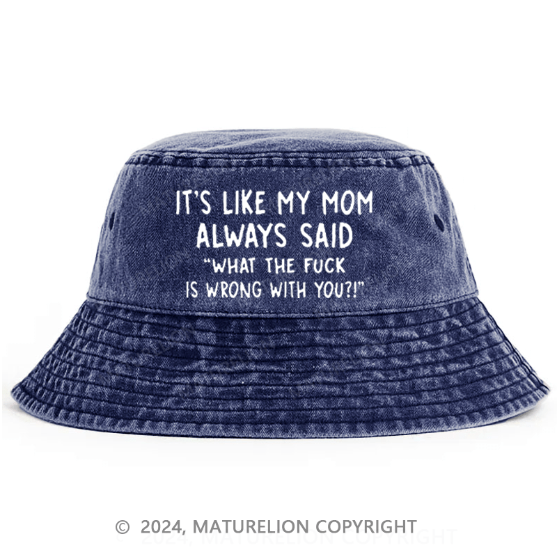 Matuerlion Men's Bucket Hat It's Like My Mom Always Said Bucket Hat