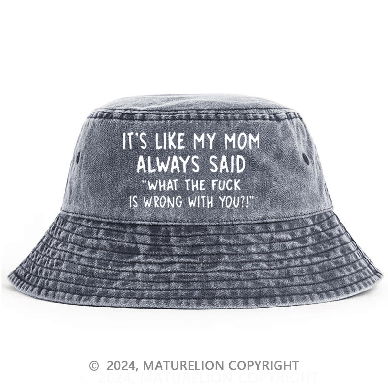 Matuerlion Men's Bucket Hat It's Like My Mom Always Said Bucket Hat