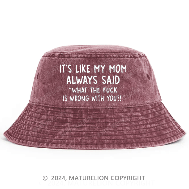 Matuerlion Men's Bucket Hat It's Like My Mom Always Said Bucket Hat