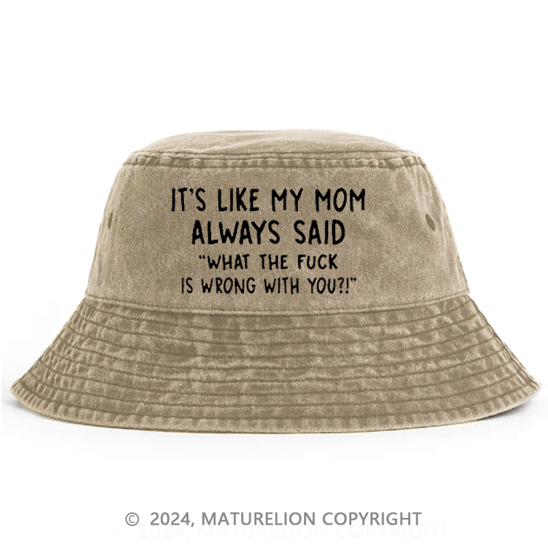 Matuerlion Men's Bucket Hat It's Like My Mom Always Said Bucket Hat