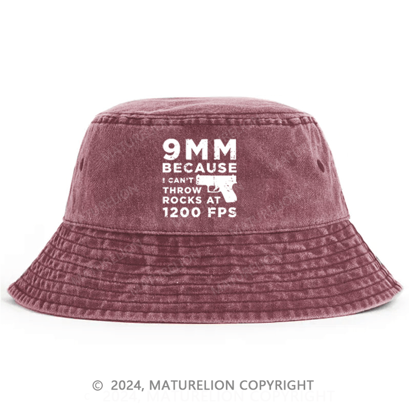 Matuerlion Men's Bucket Hat 9mm Because Can't Throw Rocks At 1200 Fps Bucket Hat