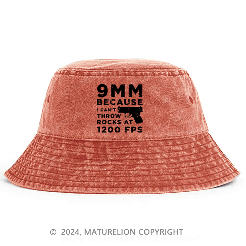 Matuerlion Men's Bucket Hat 9mm Because Can't Throw Rocks At 1200 Fps Bucket Hat