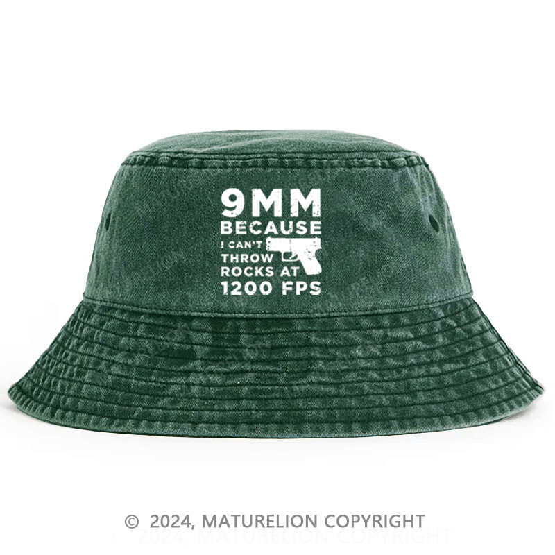 Matuerlion Men's Bucket Hat 9mm Because Can't Throw Rocks At 1200 Fps Bucket Hat