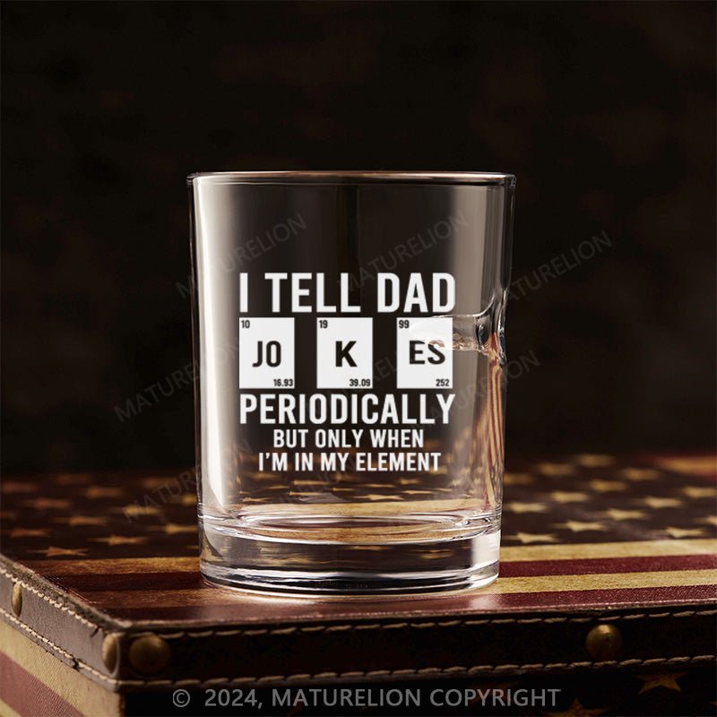 Maturelion Dad Jokes Whiskey Glass