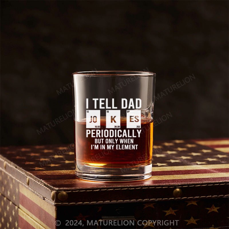 Maturelion Dad Jokes Whiskey Glass