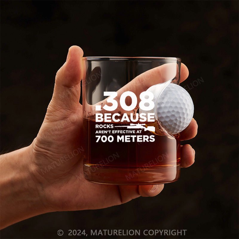 Maturelion 308 Because Rocks Aren't Effective At 800 Yards Whiskey Glass