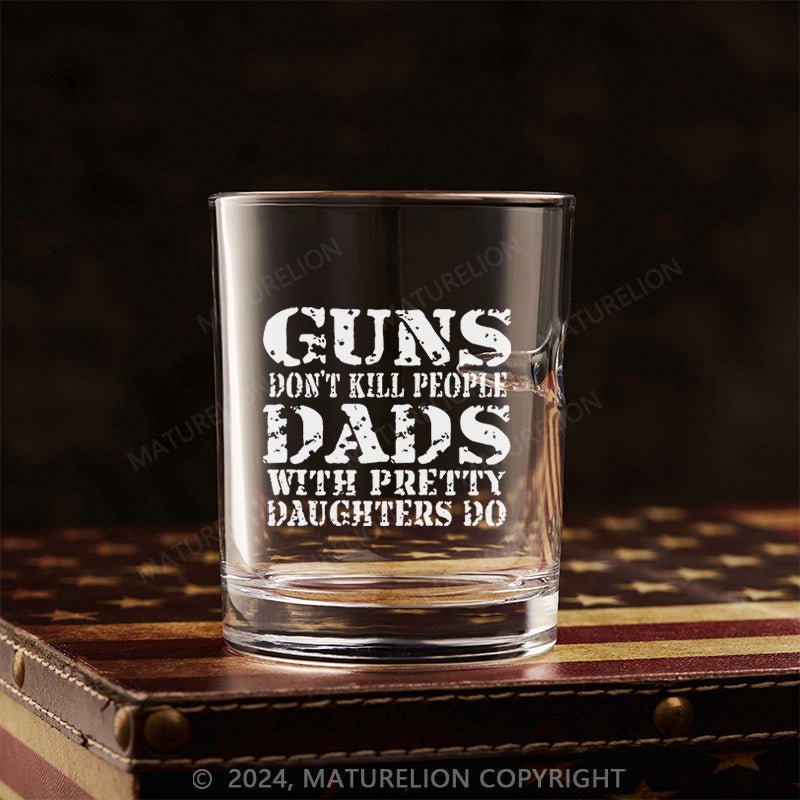 Maturelion Guns Don’t Kill People Whiskey Glass