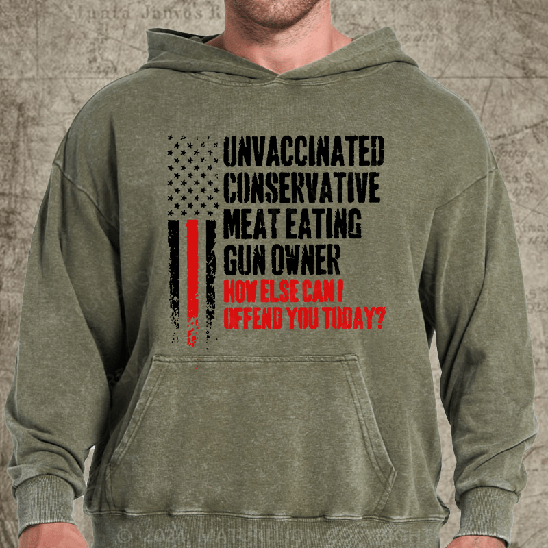 Maturelion Unvaccinated Conservative Meat Eating Gun Owner Funny Offended DTG Printing Washed Hoodie