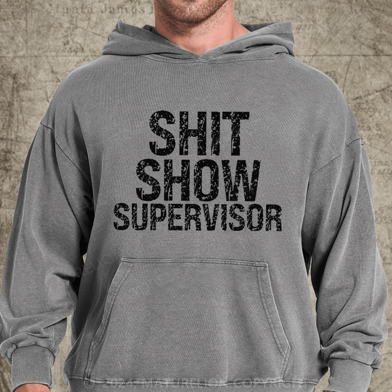 Maturelion Sh*t Show Supervisor DTG Printing Washed Hoodie