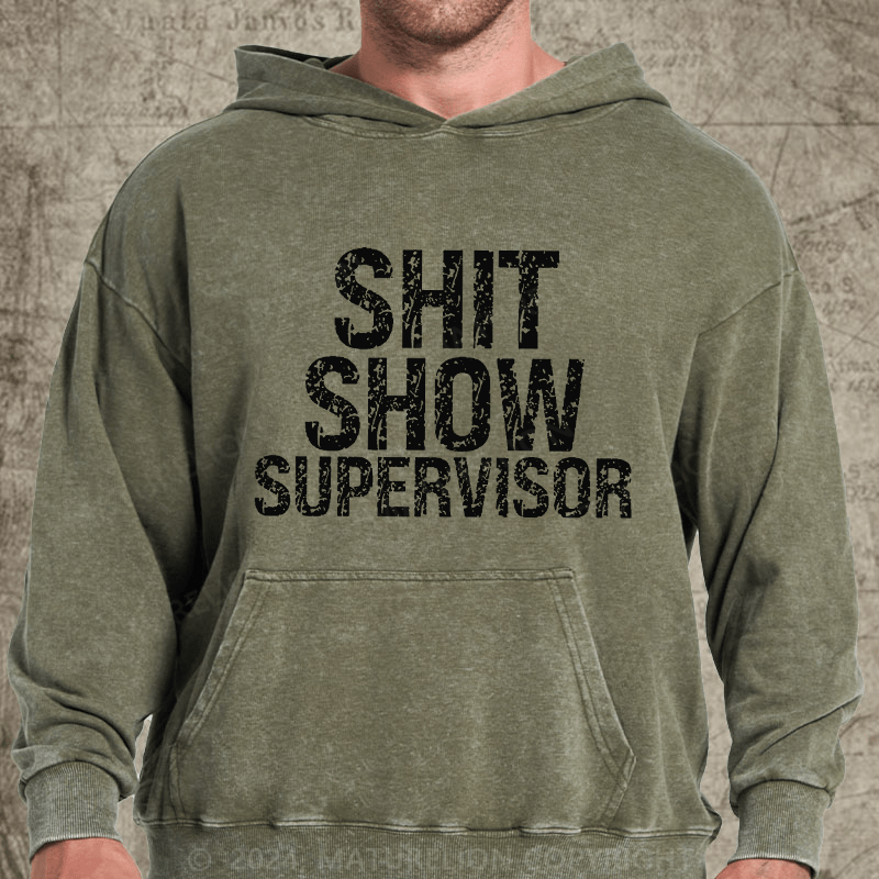 Maturelion Sh*t Show Supervisor DTG Printing Washed Hoodie