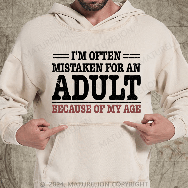 Maturelion NWT I'm Often Mistaken For An Adult Because Of My Age Comedy Unisex DTG Printing Washed Hoodie