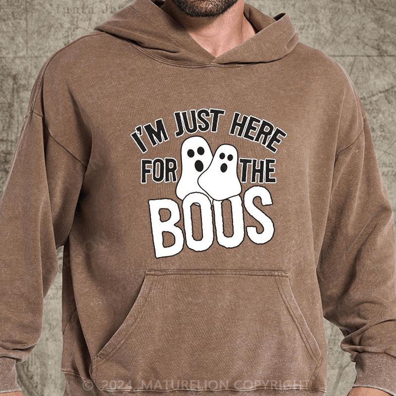 Maturelion I'm Just Here For The Boos Halloween Sarcastic Humor Graphic Funny DTG Printing Washed Hoodie