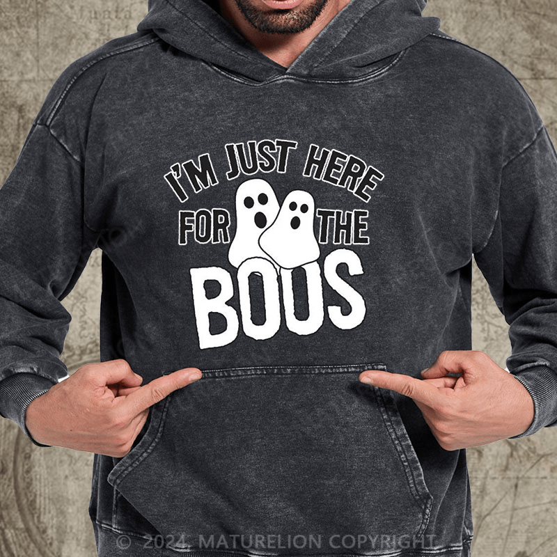 Maturelion I'm Just Here For The Boos Halloween Sarcastic Humor Graphic Funny DTG Printing Washed Hoodie