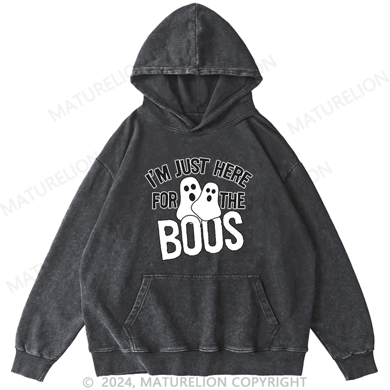 Maturelion I'm Just Here For The Boos Halloween Sarcastic Humor Graphic Funny DTG Printing Washed Hoodie