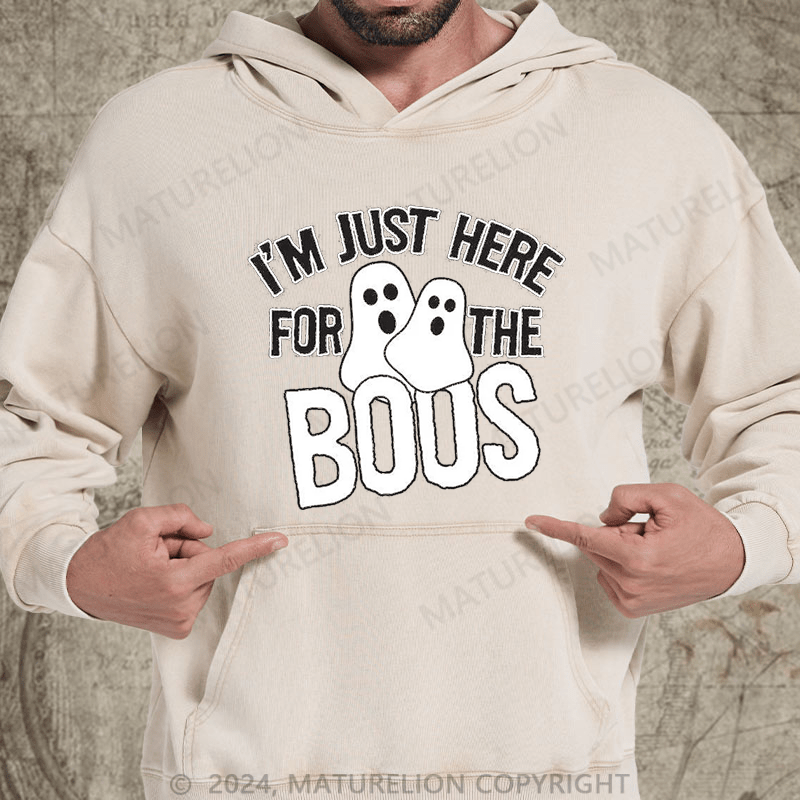 Maturelion I'm Just Here For The Boos Halloween Sarcastic Humor Graphic Funny DTG Printing Washed Hoodie