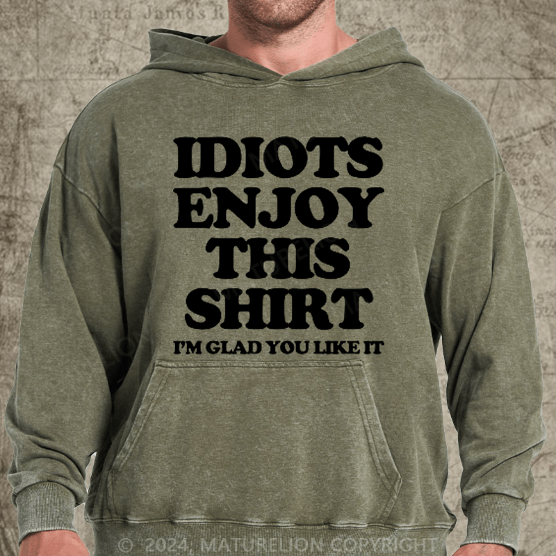 Maturelion  Idiot Joke DTG Printing Washed Hoodie