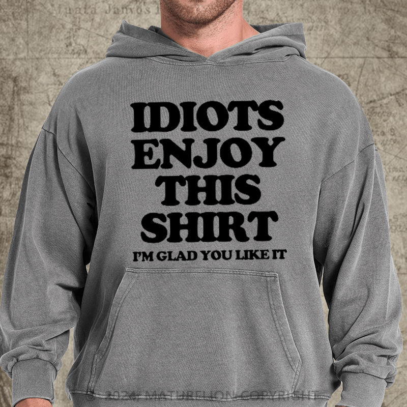 Maturelion  Idiot Joke DTG Printing Washed Hoodie