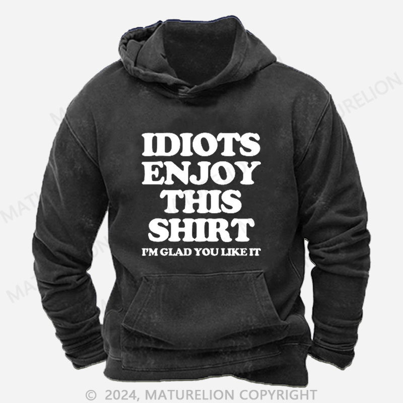 Maturelion  Idiot Joke DTG Printing Washed Hoodie