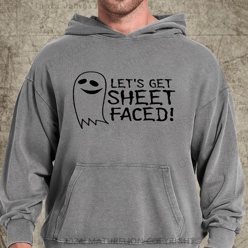 Maturelion Let's Get Sheet Faced Halloween Graphic Sarcastic Funny DTG Printing Washed Hoodie