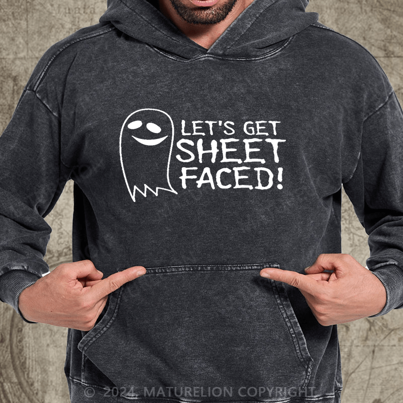 Maturelion Let's Get Sheet Faced Halloween Graphic Sarcastic Funny DTG Printing Washed Hoodie