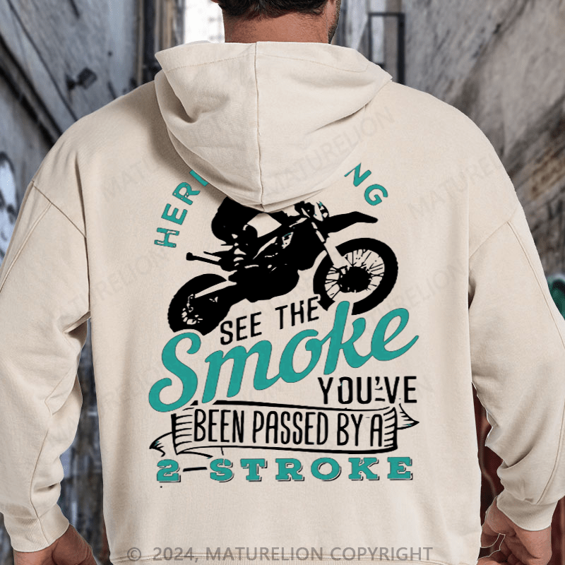 Maturelion Motocross Dirt Bike Race You Just Got Passed By a Two Stroke DTG Printing Washed Hoodie