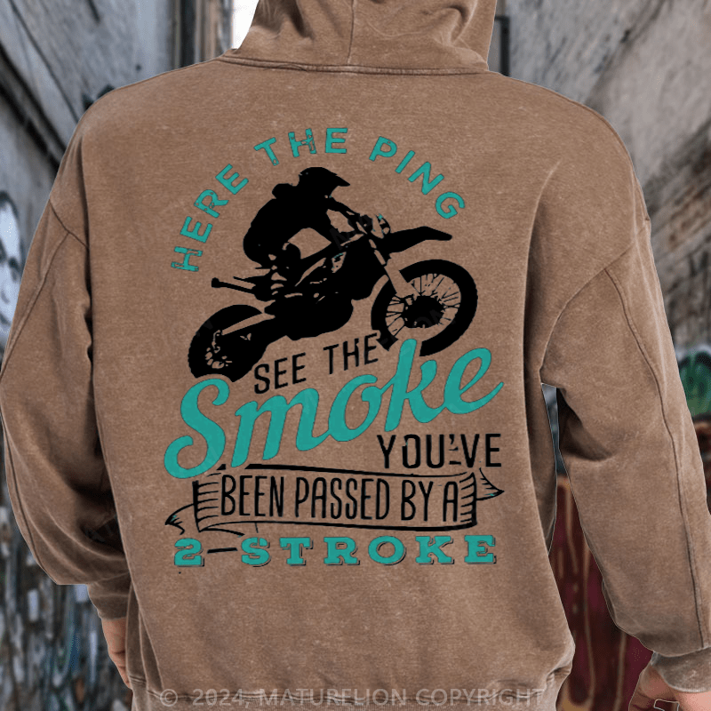 Maturelion Motocross Dirt Bike Race You Just Got Passed By a Two Stroke DTG Printing Washed Hoodie