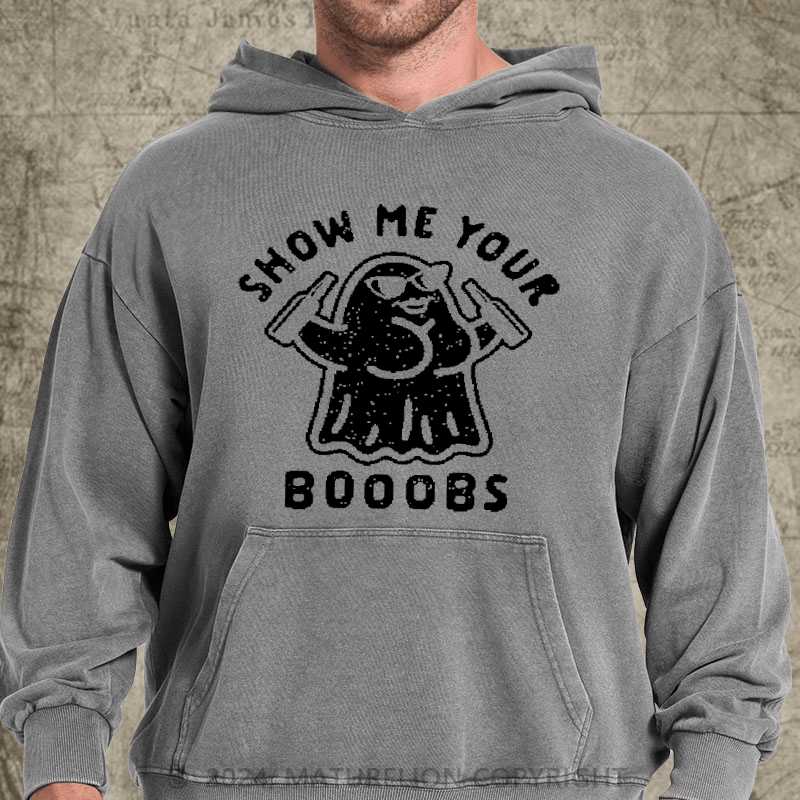 Maturelion Show Me Your Booobs Funny Ghost Halloween DTG Printing Washed Hoodie