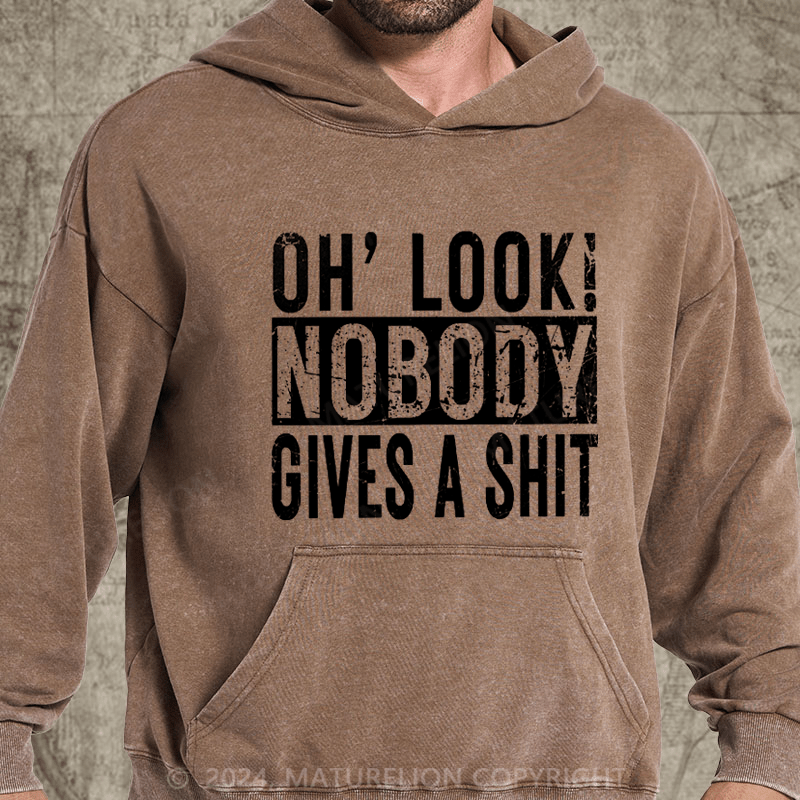 Maturelion Oh, Look! Nobody Cares Sassy Joke DTG Printing Washed Hoodie