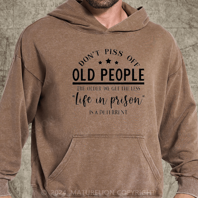 Maturelion Don't Piss Off Old People  DTG Printing Washed Hoodie