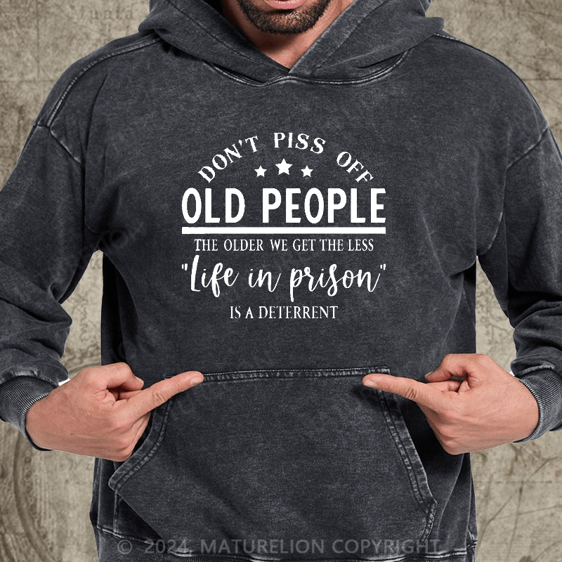 Maturelion Don't Piss Off Old People  DTG Printing Washed Hoodie