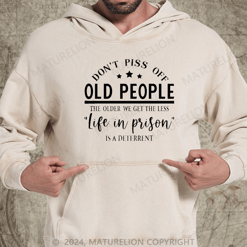 Maturelion Don't Piss Off Old People  DTG Printing Washed Hoodie