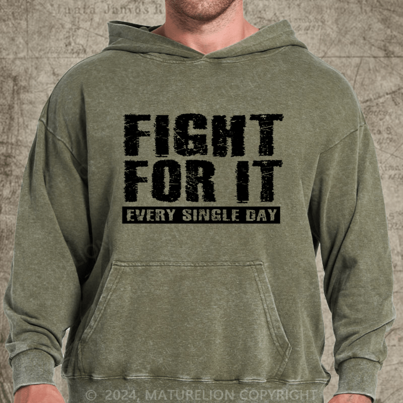 Maturelion Fight For It Every Single Day DTG Printing Washed Hoodie