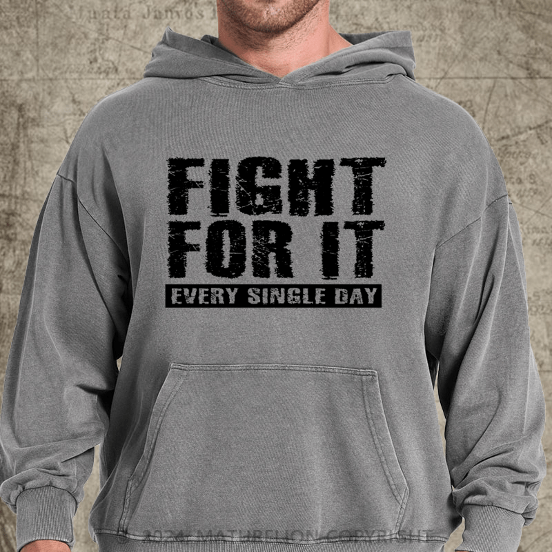 Maturelion Fight For It Every Single Day DTG Printing Washed Hoodie