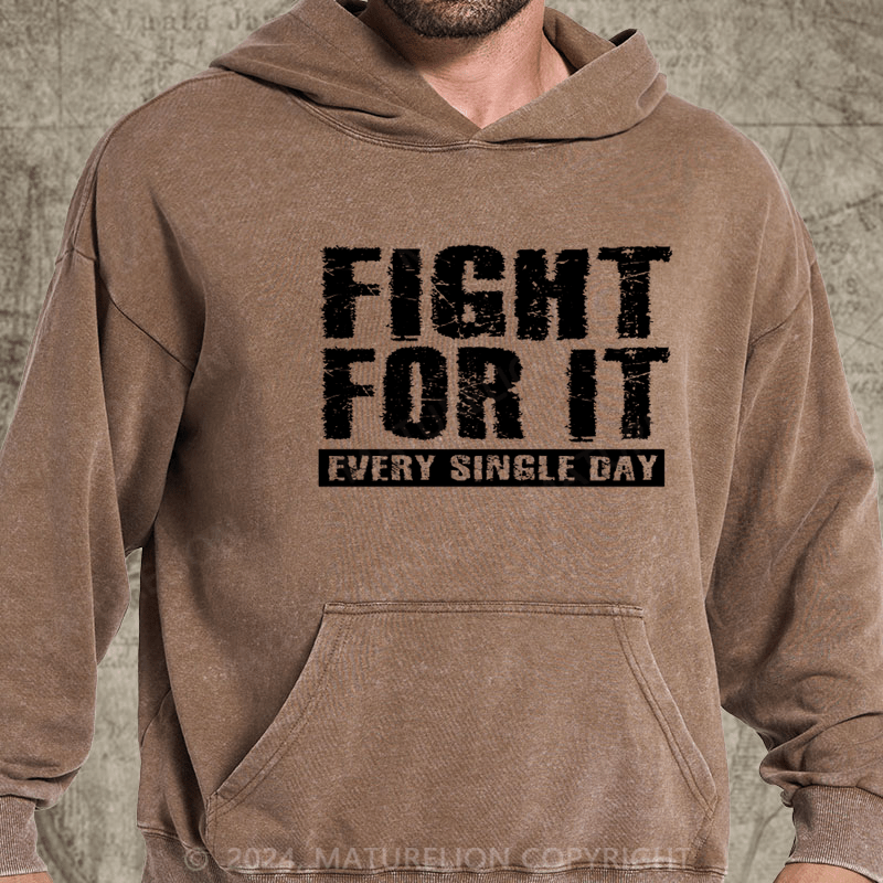 Maturelion Fight For It Every Single Day DTG Printing Washed Hoodie