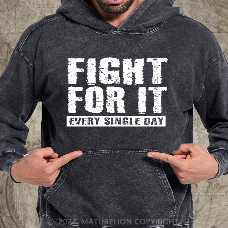 Maturelion Fight For It Every Single Day DTG Printing Washed Hoodie