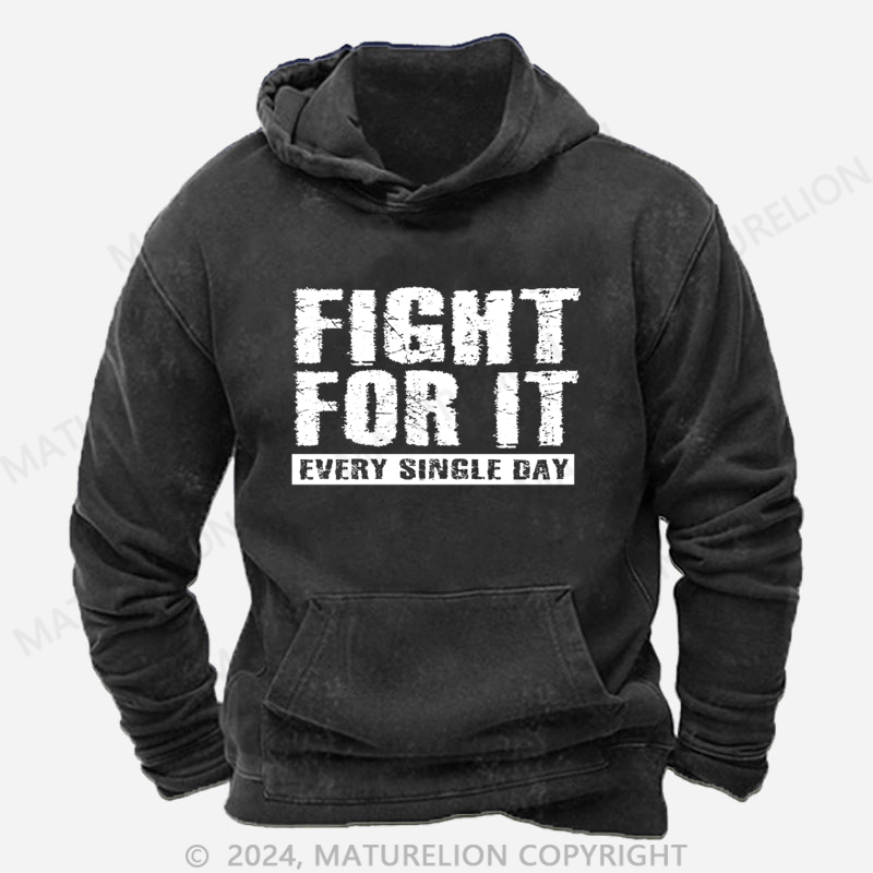 Maturelion Fight For It Every Single Day DTG Printing Washed Hoodie