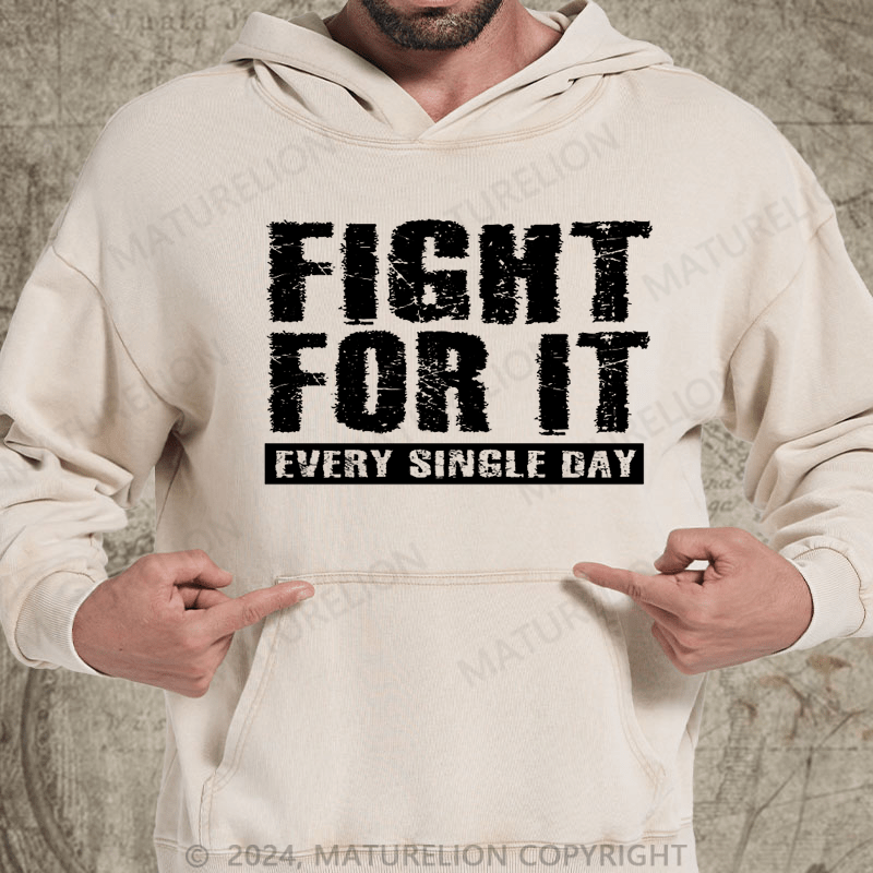 Maturelion Fight For It Every Single Day DTG Printing Washed Hoodie