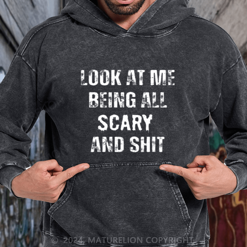 Maturelion Halloween Look At Me Being All Scary And Stuff Easy DTG Printing Washed Hoodie