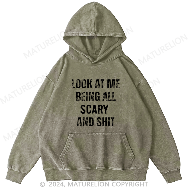 Maturelion Halloween Look At Me Being All Scary And Stuff Easy DTG Printing Washed Hoodie