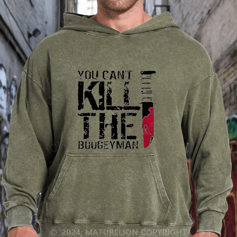 Maturelion You Can't Kill The Boogeyman DTG Printing Washed Hoodie