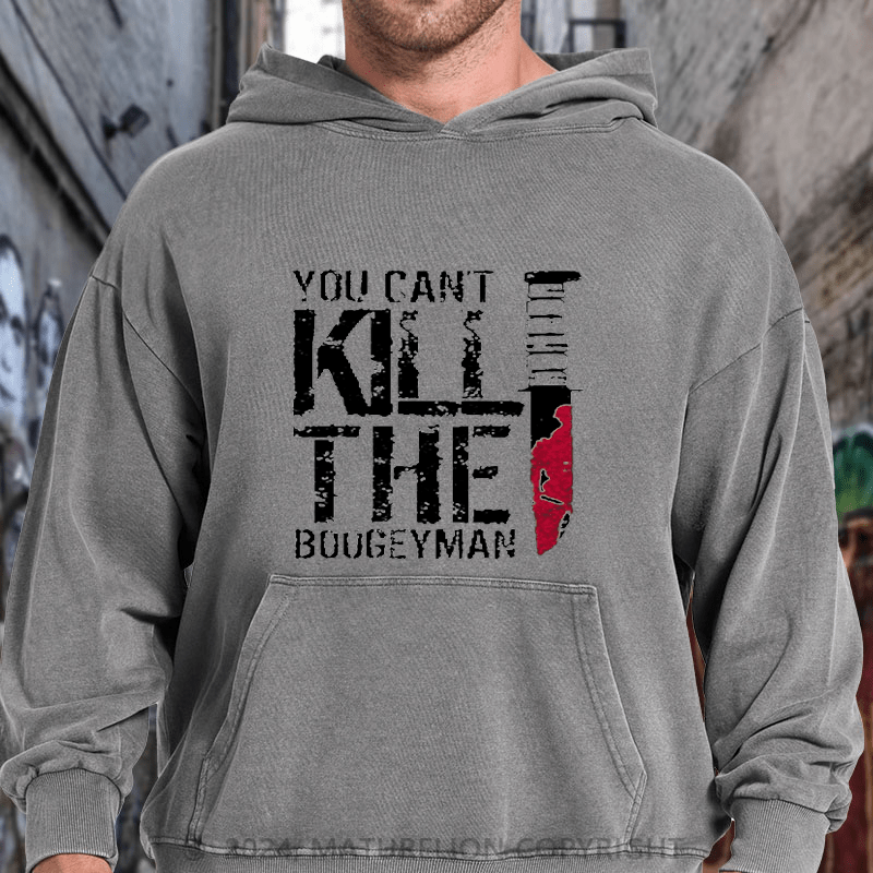 Maturelion You Can't Kill The Boogeyman DTG Printing Washed Hoodie